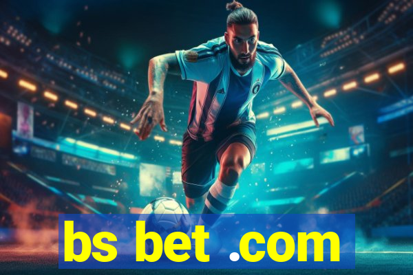 bs bet .com